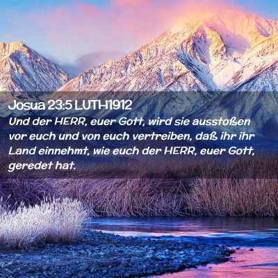 Picture 02 - Josua 23:5 LUTH1912 - Und der HERR, euer Gott, wird sie ausstoßen vor - Bible Verse Picture