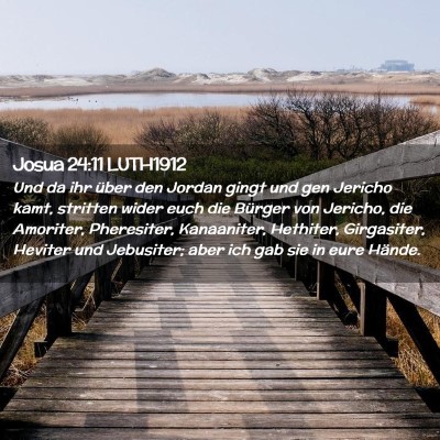 Picture 02 - Josua 24:11 LUTH1912 - Und da ihr über den Jordan gingt und gen Jericho - Bible Verse Picture