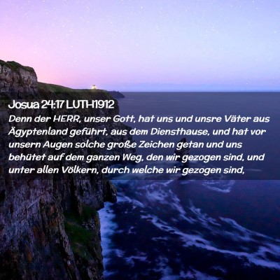 Picture 02 - Josua 24:17 LUTH1912 - Denn der HERR, unser Gott, hat uns und unsre - Bible Verse Picture