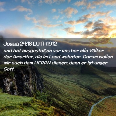 Picture 02 - Josua 24:18 LUTH1912 - und hat ausgestoßen vor uns her alle Völker der - Bible Verse Picture