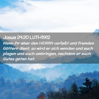 Picture 02 - Josua 24:20 LUTH1912 - Wenn ihr aber den HERRN verlaßt und fremden - Bible Verse Picture