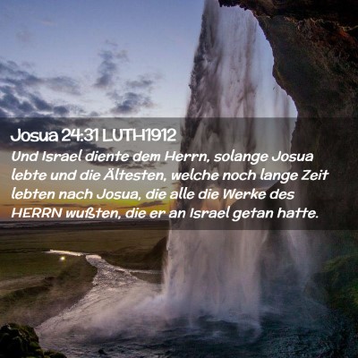 Picture 02 - Josua 24:31 LUTH1912 - Und Israel diente dem Herrn, solange Josua lebte - Bible Verse Picture
