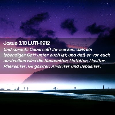 Picture 02 - Josua 3:10 LUTH1912 - Und sprach: Dabei sollt ihr merken, daß ein - Bible Verse Picture