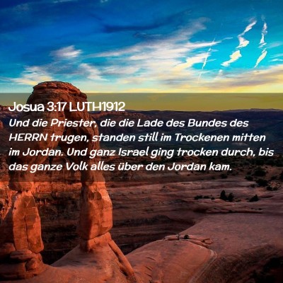 Picture 02 - Josua 3:17 LUTH1912 - Und die Priester, die die Lade des Bundes des - Bible Verse Picture