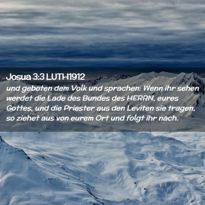 Picture 02 - Josua 3:3 LUTH1912 - und geboten dem Volk und sprachen: Wenn ihr sehen - Bible Verse Picture