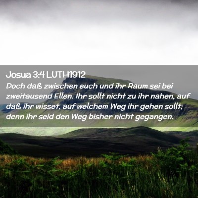 Picture 02 - Josua 3:4 LUTH1912 - Doch daß zwischen euch und ihr Raum sei bei - Bible Verse Picture