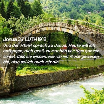 Picture 02 - Josua 3:7 LUTH1912 - Und der HERR sprach zu Josua: Heute will ich - Bible Verse Picture
