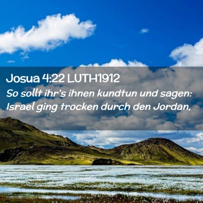Picture 02 - Josua 4:22 LUTH1912 - So sollt ihr's ihnen kundtun und sagen: Israel - Bible Verse Picture