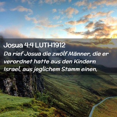 Picture 02 - Josua 4:4 LUTH1912 - Da rief Josua die zwölf Männer, die er - Bible Verse Picture