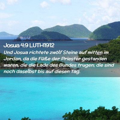 Picture 02 - Josua 4:9 LUTH1912 - Und Josua richtete zwölf Steine auf mitten im - Bible Verse Picture
