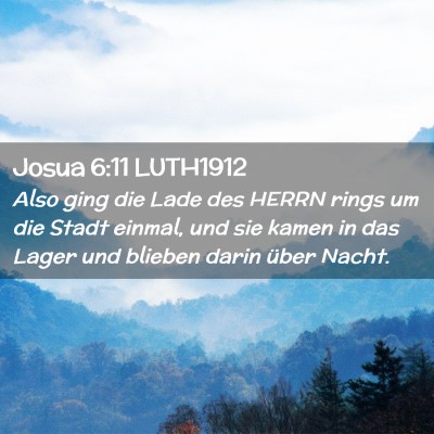 Picture 02 - Josua 6:11 LUTH1912 - Also ging die Lade des HERRN rings um die Stadt - Bible Verse Picture
