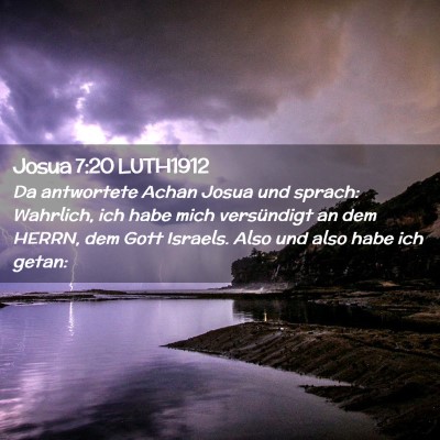 Picture 02 - Josua 7:20 LUTH1912 - Da antwortete Achan Josua und sprach: Wahrlich, - Bible Verse Picture
