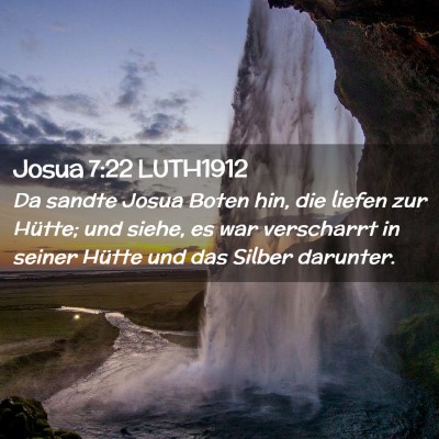 Picture 02 - Josua 7:22 LUTH1912 - Da sandte Josua Boten hin, die liefen zur Hütte; - Bible Verse Picture