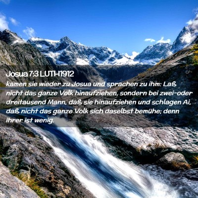 Picture 02 - Josua 7:3 LUTH1912 - kamen sie wieder zu Josua und sprachen zu ihm: - Bible Verse Picture