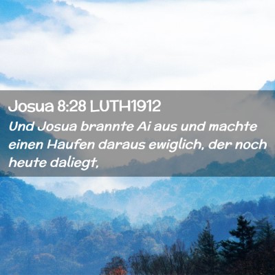 Picture 02 - Josua 8:28 LUTH1912 - Und Josua brannte Ai aus und machte einen Haufen - Bible Verse Picture