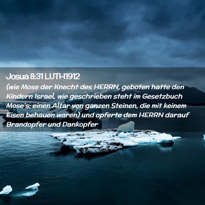 Picture 02 - Josua 8:31 LUTH1912 - (wie Mose der Knecht des HERRN, geboten hatte den - Bible Verse Picture