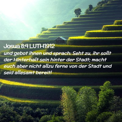 Picture 02 - Josua 8:4 LUTH1912 - und gebot ihnen und sprach: Seht zu, ihr sollt - Bible Verse Picture