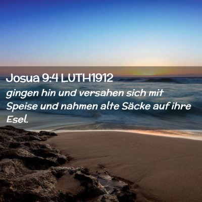 Picture 02 - Josua 9:4 LUTH1912 - gingen hin und versahen sich mit Speise und - Bible Verse Picture