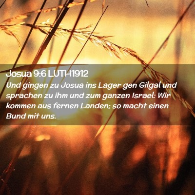Picture 02 - Josua 9:6 LUTH1912 - Und gingen zu Josua ins Lager gen Gilgal und - Bible Verse Picture