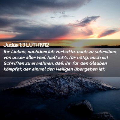 Picture 02 - Judas 1:3 LUTH1912 - Ihr Lieben, nachdem ich vorhatte, euch zu - Bible Verse Picture