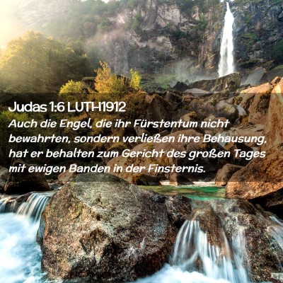 Picture 02 - Judas 1:6 LUTH1912 - Auch die Engel, die ihr Fürstentum nicht - Bible Verse Picture
