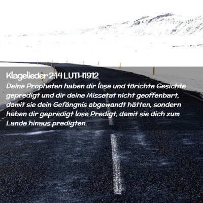 Picture 02 - Klagelieder 2:14 LUTH1912 - Deine Propheten haben dir lose und törichte - Bible Verse Picture