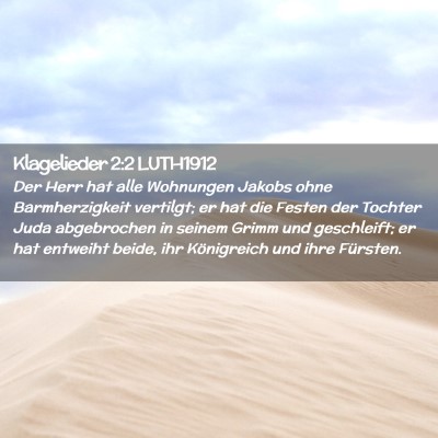 Picture 02 - Klagelieder 2:2 LUTH1912 - Der Herr hat alle Wohnungen Jakobs ohne - Bible Verse Picture
