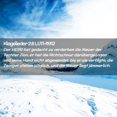 Picture 02 - Klagelieder 2:8 LUTH1912 - Der HERR hat gedacht zu verderben die Mauer der - Bible Verse Picture