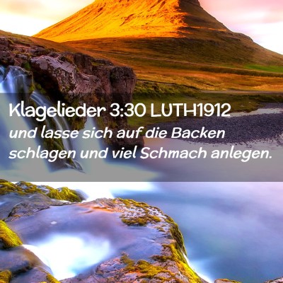 Picture 02 - Klagelieder 3:30 LUTH1912 - und lasse sich auf die Backen schlagen und viel - Bible Verse Picture