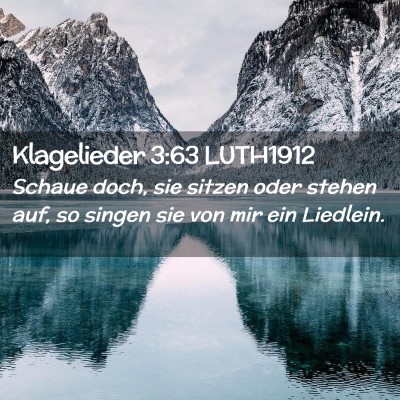 Picture 02 - Klagelieder 3:63 LUTH1912 - Schaue doch, sie sitzen oder stehen auf, so - Bible Verse Picture