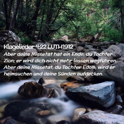 Picture 02 - Klagelieder 4:22 LUTH1912 - Aber deine Missetat hat ein Ende, du Tochter - Bible Verse Picture