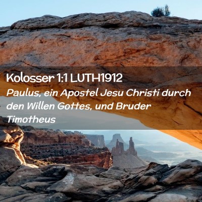 Picture 02 - Kolosser 1:1 LUTH1912 - Paulus, ein Apostel Jesu Christi durch den Willen - Bible Verse Picture