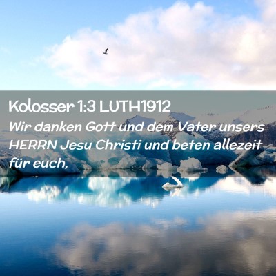 Picture 02 - Kolosser 1:3 LUTH1912 - Wir danken Gott und dem Vater unsers HERRN Jesu - Bible Verse Picture