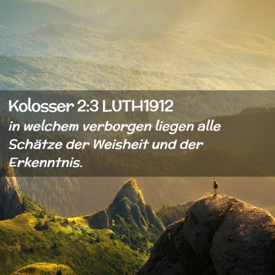 Picture 02 - Kolosser 2:3 LUTH1912 - in welchem verborgen liegen alle Schätze der - Bible Verse Picture