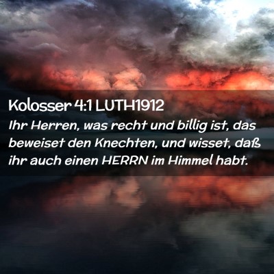 Picture 02 - Kolosser 4:1 LUTH1912 - Ihr Herren, was recht und billig ist, das - Bible Verse Picture