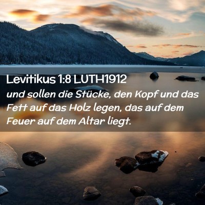 Picture 02 - Levitikus 1:8 LUTH1912 - und sollen die Stücke, den Kopf und das Fett auf - Bible Verse Picture
