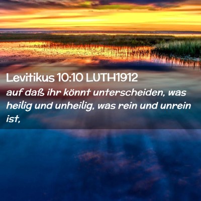 Picture 02 - Levitikus 10:10 LUTH1912 - auf daß ihr könnt unterscheiden, was heilig und - Bible Verse Picture
