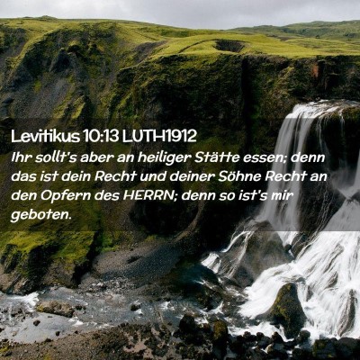 Picture 02 - Levitikus 10:13 LUTH1912 - Ihr sollt's aber an heiliger Stätte essen; denn - Bible Verse Picture