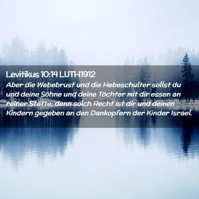 Picture 02 - Levitikus 10:14 LUTH1912 - Aber die Webebrust und die Hebeschulter sollst du - Bible Verse Picture