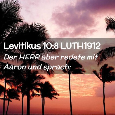 Picture 02 - Levitikus 10:8 LUTH1912 - Der HERR aber redete mit Aaron und - Bible Verse Picture