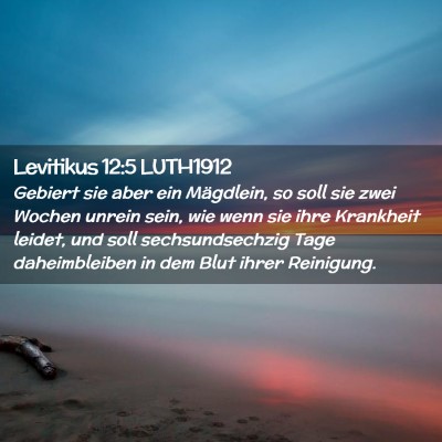 Picture 02 - Levitikus 12:5 LUTH1912 - Gebiert sie aber ein Mägdlein, so soll sie zwei - Bible Verse Picture