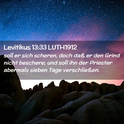 Picture 02 - Levitikus 13:33 LUTH1912 - soll er sich scheren, doch daß er den Grind - Bible Verse Picture