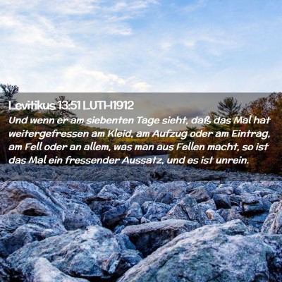 Picture 02 - Levitikus 13:51 LUTH1912 - Und wenn er am siebenten Tage sieht, daß das Mal - Bible Verse Picture