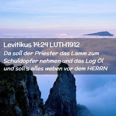 Picture 02 - Levitikus 14:24 LUTH1912 - Da soll der Priester das Lamm zum Schuldopfer - Bible Verse Picture