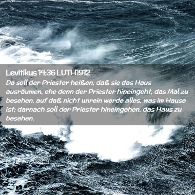 Picture 02 - Levitikus 14:36 LUTH1912 - Da soll der Priester heißen, daß sie das Haus - Bible Verse Picture