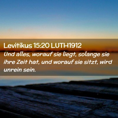 Picture 02 - Levitikus 15:20 LUTH1912 - Und alles, worauf sie liegt, solange sie ihre - Bible Verse Picture