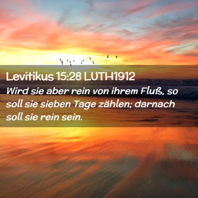 Picture 02 - Levitikus 15:28 LUTH1912 - Wird sie aber rein von ihrem Fluß, so soll sie - Bible Verse Picture