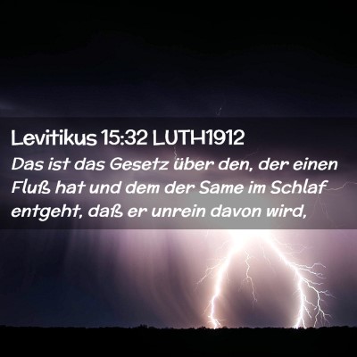 Picture 02 - Levitikus 15:32 LUTH1912 - Das ist das Gesetz über den, der einen Fluß hat - Bible Verse Picture