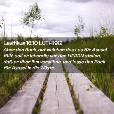Picture 02 - Levitikus 16:10 LUTH1912 - Aber den Bock, auf welchen das Los für Asasel - Bible Verse Picture