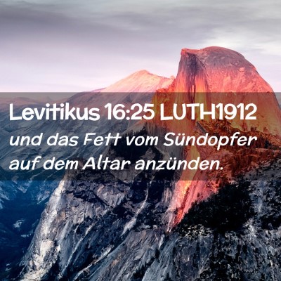 Picture 02 - Levitikus 16:25 LUTH1912 - und das Fett vom Sündopfer auf dem Altar - Bible Verse Picture